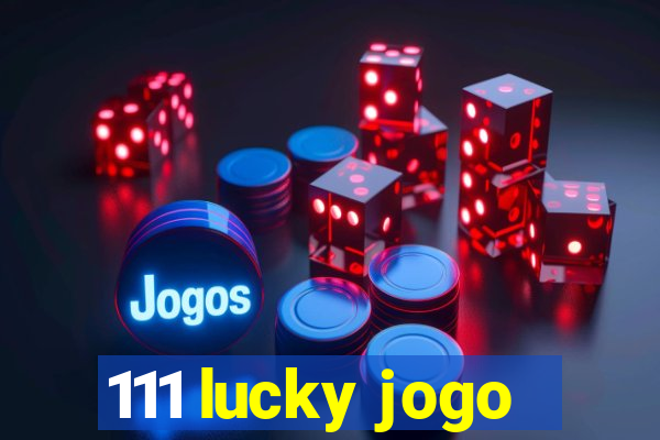 111 lucky jogo